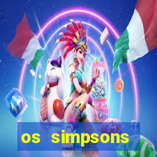 os simpsons assistir dublado